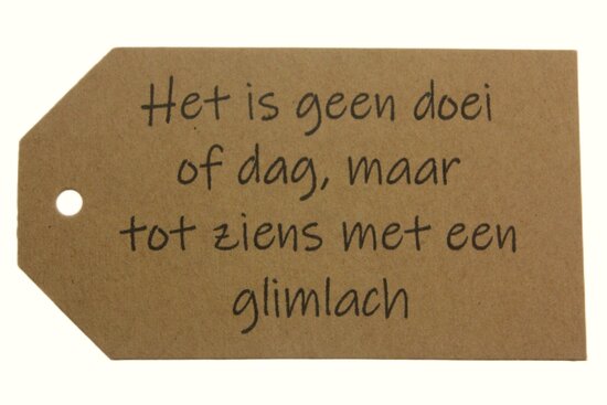 Label kraft het is geen doei of dag, maar tot ziens met een glimlach